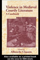 Violence in Courtly Medieval Literature