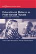 Educational Reform in Post-Soviet Russia