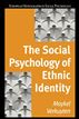 Social Psychology of Ethnic Identity