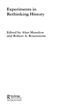 Experiments in Rethinking History