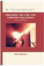 Firearms, the Law and Forensic Ballistics, 2nd Edition