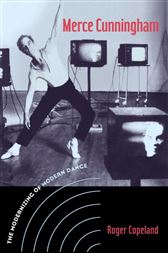 Merce Cunningham and the Modernizing of Modern Dance