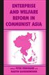 Enterprise and Welfare Reform in Communist Asia