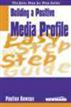 The Easy Step by Step Guide to Building a Positive Media Profile
