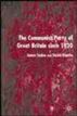 The Communist Party of Great Britain Since 1920