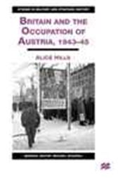 Britain and the Occupation of Austria, 1943-45