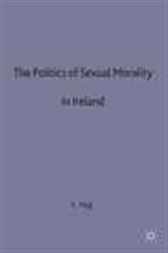 The Politics of Sexual Morality in Ireland