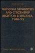 National Minorities and Citizenship Rights in Lithuania, 1988-93