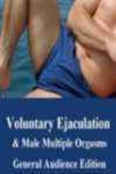 Voluntary Ejaculation and Male Multiple Orgasms