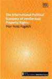 The International Political Economy of Intellectual Property Rights
