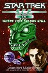 Star Trek S.C.E. #44: Where Time Stands Still