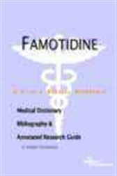 Famotidine - A Medical Dictionary, Bibliography, and Annotated Research Guide to Internet References