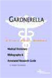 Gardnerella - A Medical Dictionary, Bibliography, and Annotated Research Guide to Internet References
