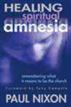 Healing Spiritual Amnesia