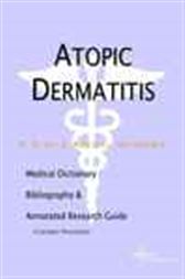 Atopic Dermatitis - A Medical Dictionary, Bibliography, and Annotated Research Guide to Internet References