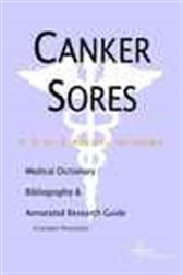 Canker Sores - A Medical Dictionary, Bibliography, and Annotated Research Guide to Internet References