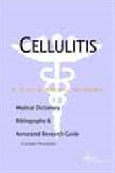 Cellulitis - A Medical Dictionary, Bibliography, and Annotated Research Guide to Internet References