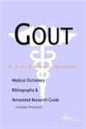 Gout - A Medical Dictionary, Bibliography, and Annotated Research Guide to Internet References