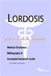 Lordosis - A Medical Dictionary, Bibliography, and Annotated Research Guide to Internet References