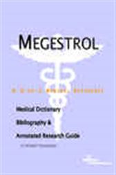 Megestrol - A Medical Dictionary, Bibliography, and Annotated Research Guide to Internet References