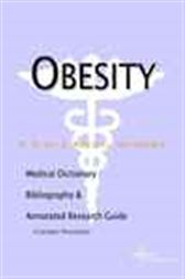 Obesity - A Medical Dictionary, Bibliography, and Annotated Research Guide to Internet References