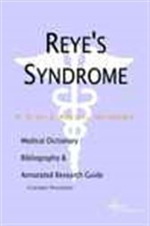 Reye's Syndrome - A Medical Dictionary, Bibliography, and Annotated Research Guide to Internet References