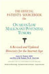 The Official Patient's Sourcebook on Ovarian Low Malignant Potential Tumors