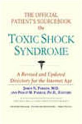 The Official Patient's Sourcebook on Toxic Shock Syndrome