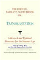 The Official Patient's Sourcebook on Transplantation
