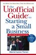 The Unofficial Guide to Starting a Small Business