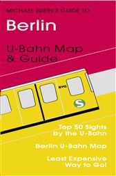 Michael Brein's Guide to Berlin by the U-Bahn