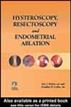 Hysteroscopy, Resectoscopy and Endometrial Ablation