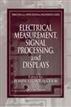 Electrical Measurement, Signal Processing, and Displays