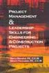 Project Management and Leadership Skills for Engineering and Construction Projects