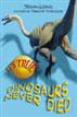 It's True! Dinosaurs Never Died