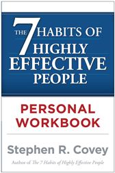 The 7 Habits of Highly Effective People Personal Workbook