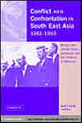 Conflict and Confrontation in South East Asia, 1961-1965