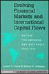 Evolving Financial Markets and International Capital Flows
