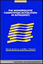 The Monopolistic Competition Revolution in Retrospect