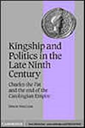 Kingship and Politics in the Late Ninth Century