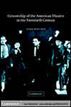 Censorship of the American Theatre in the Twentieth Century