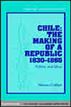 Chile: The Making of a Republic, 1830-1865