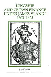 Kingship and Crown Finance under James VI and I, 1603-1625