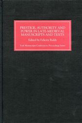 Prestige, Authority and Power in Late Medieval Manuscripts and Texts