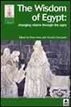 The Wisdom Of Ancient Egypt