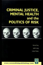 Criminal Justice Mental Health And The Politics Of Risk