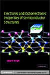 Electronic and Optoelectronic Properties of Semiconductor Structures