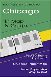 Michael Brein's Guide to Chicago by the 'L'