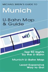 Michael Brein's Guide to Munich by the U-Bahn