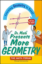 Dr. Math Presents More Geometry